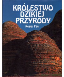 Królestwo dzikiej przyrody. Ostatnie dziewicze krajobrazy na Ziemi