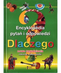 Encyklopedia pytań i odpowiedzi. Dlaczego, nowe zagadnienia, rekordy, ciekawostki