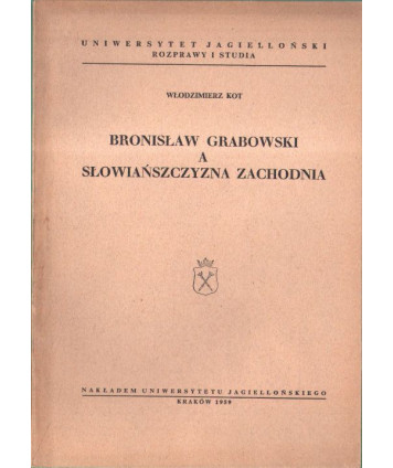 Bronisław Grabowski a Słowiańszczyzna Zachodnia