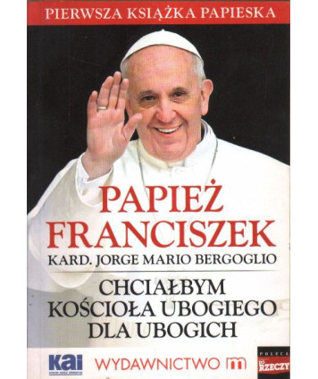 Chciałbym kościoła ubogiego dla ubogich