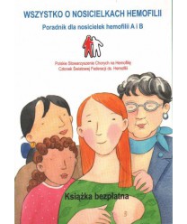 Wszystko o nosicielkach hemofilii. Poradnik dla nosicielek hemofilii A i B