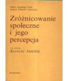 Zróżnicowanie społeczne i jego percepcja w latach 1965-1980. Tendencje zmian i trwałości