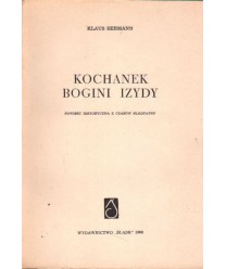 Kochanek bogini Izydy. Powieść historyczna z czasów Kleopatry