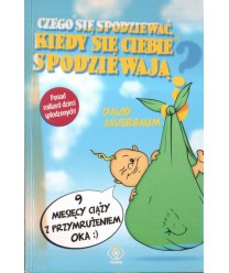 Czego się spodziewać, kiedy się ciebie spodziewają. 9 miesięcy ciąży z przymrużeniem oka