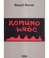 Komuno wróć