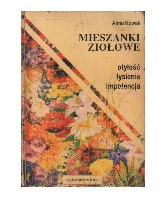 Mieszanki ziołowe. Otyłość, łysienie, impotencja