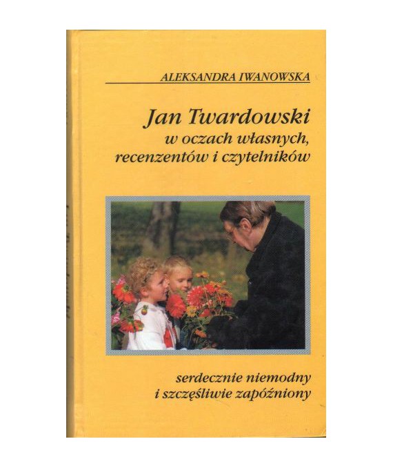 Jan Twardowski w oczach własnych recenzentów i czytelników