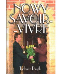 Życie towarzyskie i domowe. Nowy savoir-vivre