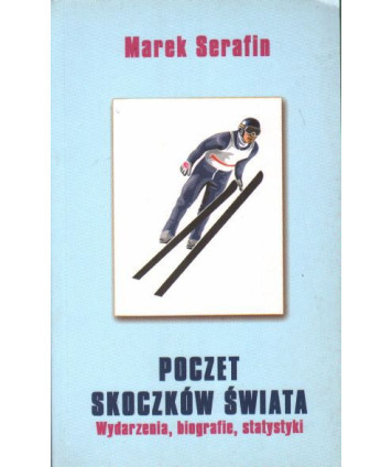 Poczet skoczków świata. Wydarzenia, biografie, statystyki