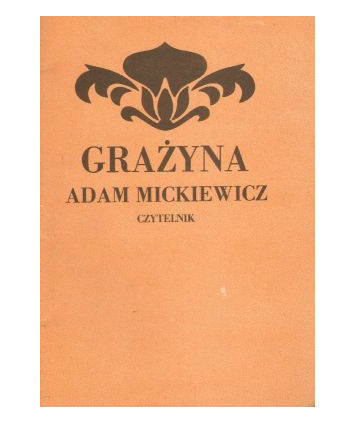 Grażyna. Powieść litewska.