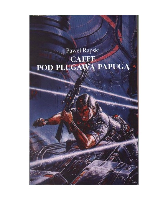 Caffe Pod Plugawą Papugą. Opowiadania chyba sf