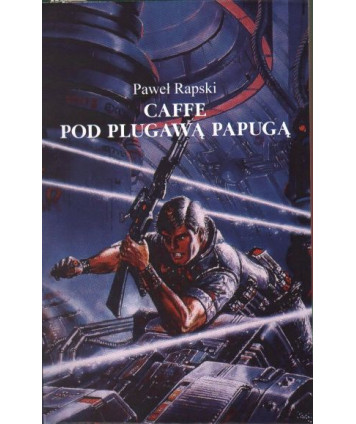 Caffe Pod Plugawą Papugą. Opowiadania chyba sf