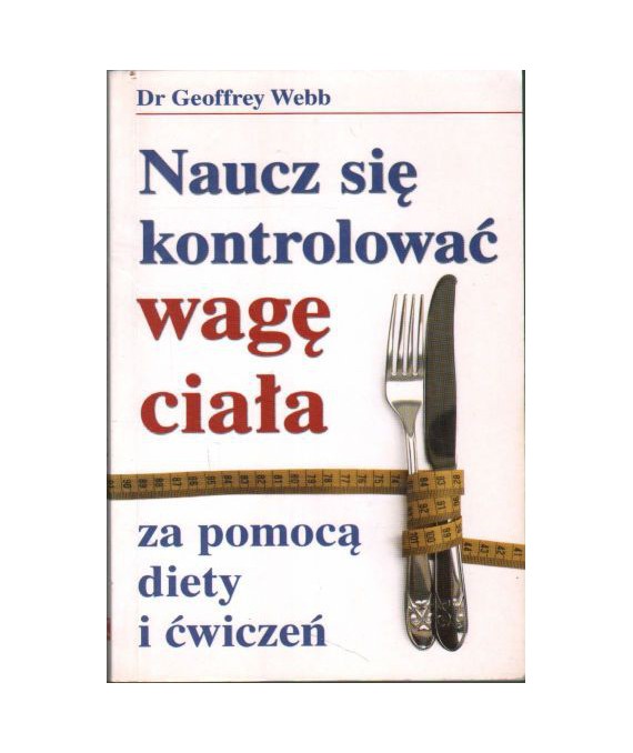 Naucz się kontrolować wagę ciała za pomocą diety i ćwiczeń