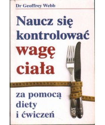 Naucz się kontrolować wagę ciała za pomocą diety i ćwiczeń