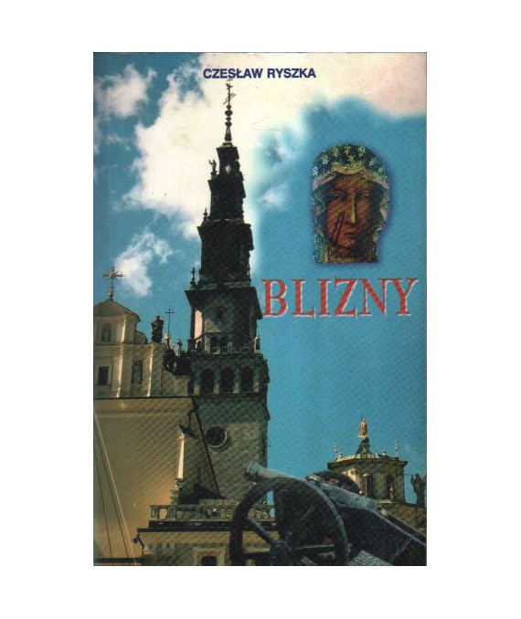Blizny. W 350. rocznicę zwycięskiej obrony