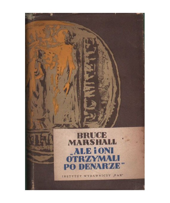 Ale i oni otrzymali po denarze