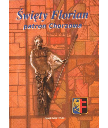 Święty Florian patron Chorzowa
