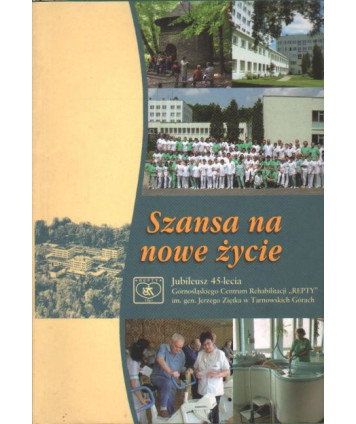 Szansa na nowe życie. Jubileusz 45-lecia Górnośląskiego Centrum Rehabilitacji Repty w Tarnowskich Górach