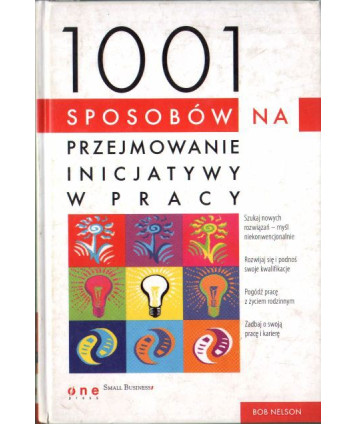 1001 sposobów na przejmowanie inicjatywy w pracy