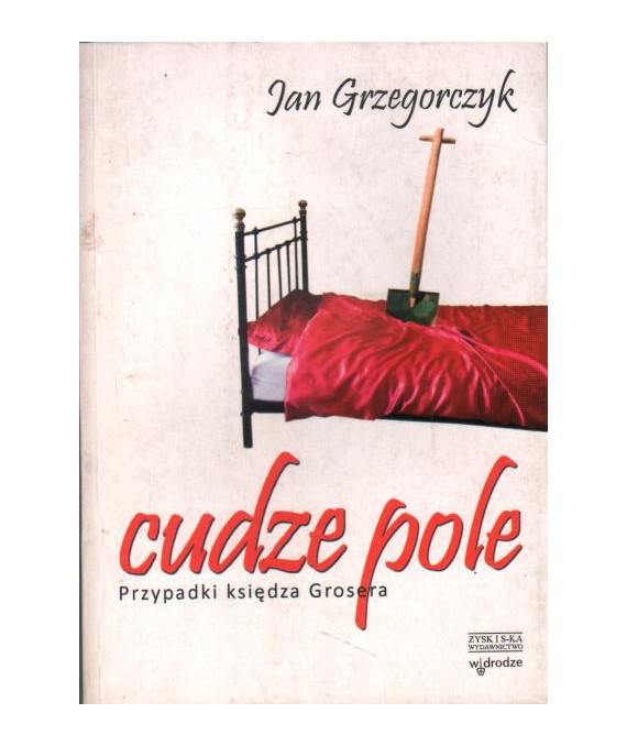 Cudze pole. Przypadki księdza Grosera