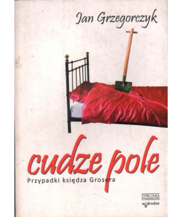 Cudze pole. Przypadki księdza Grosera