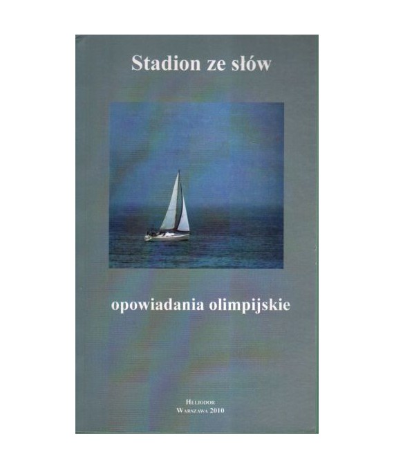 Stadion ze słów. Opowiadania olimpijskie
