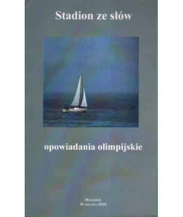 Stadion ze słów. Opowiadania olimpijskie