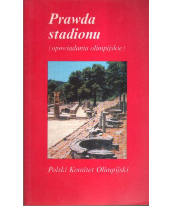 Prawda stadionu. Opowiadania olimpijskie