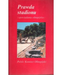 Prawda stadionu. Opowiadania olimpijskie