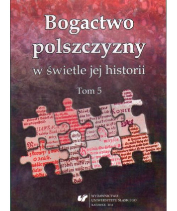 Bogactwo polszczyzny w świetle jej historii t.5