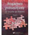 Bogactwo polszczyzny w świetle jej historii t.5