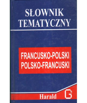 Słownik tematyczny francusko-polski, polsko-francuski