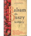 Balsam na duszy kobiety czyli 101 kolejnych opowieści otwierających serce i kojących duszę kobiety