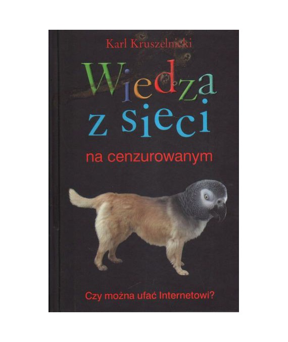 Wiedza w sieci na cenzurowanym. Czy można ufać internetowi?