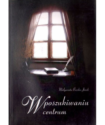 W poszukiwaniu centrum. Dom i bezdomność w życiu i twórczości Adama Mickiewicza