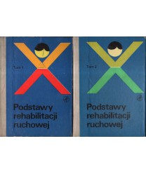 Podstawy rehabilitacji ruchowej t.1-2 w dysfunkcjach narządu ruchu