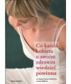 Co każda kobieta o swoim zdrowiu wiedzieć powinna
