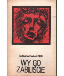 Wy go zabiliście
