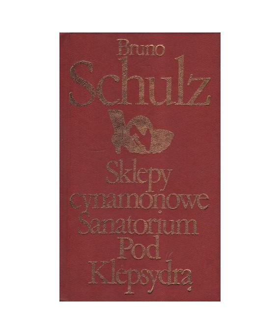 Sklepy cynamonowe. Sanatorium Pod Klepsydrą