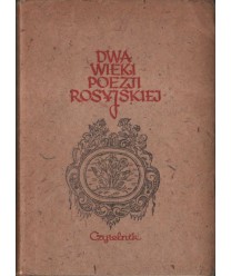 Dwa wieki poezji rosyjskiej. Antologia
