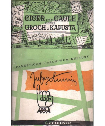 Cicer cum caule, czyli groch z kapustą.Panopticum i archiwum kultury. Seria III