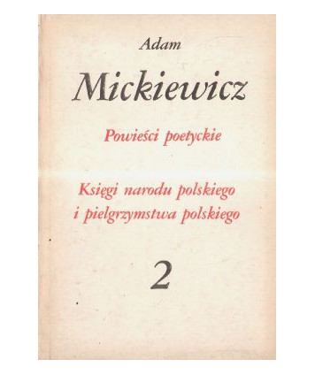 Powieści poetyckie. Księgi narodu polskiego i pielgrzymstwa polskiego.