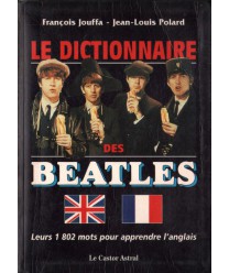 Le dictionnaire des Beatles. Leurs 1802 mots pour apprendre l'anglais