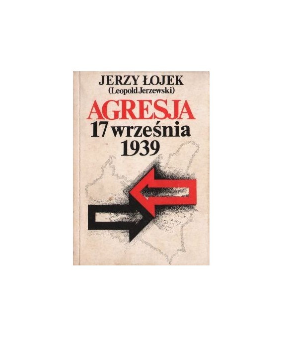 Agresja 17 września 1939. Studium aspektów politycznych