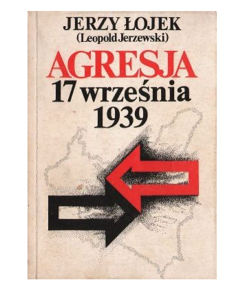 Agresja 17 września 1939. Studium aspektów politycznych