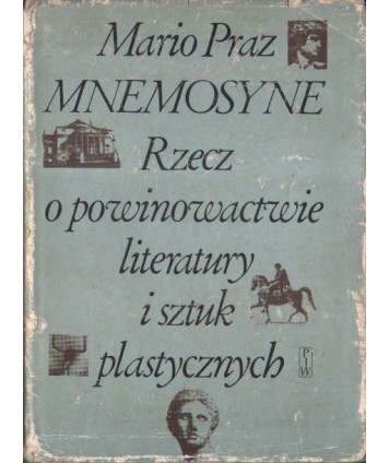 Mnemosyne. Rzecz o powinowactwie literatury i sztuk plastycznych