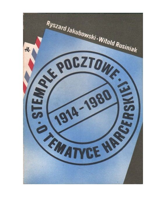 Stemple pocztowe o tematyce harcerskiej 1914-1980