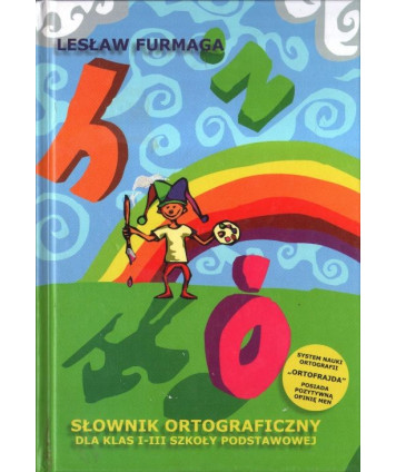 Słownik ortograficzny dla klas I-III szkoły podstawowej