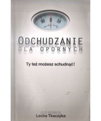 Odchudzanie dla opornych. Ty też możesz schudnąć!