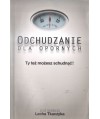 Odchudzanie dla opornych. Ty też możesz schudnąć!